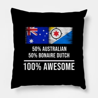 50% Australian 50% Bonaire Dutch 100% Awesome - Gift for Bonaire Dutch Heritage From Bonaire Pillow