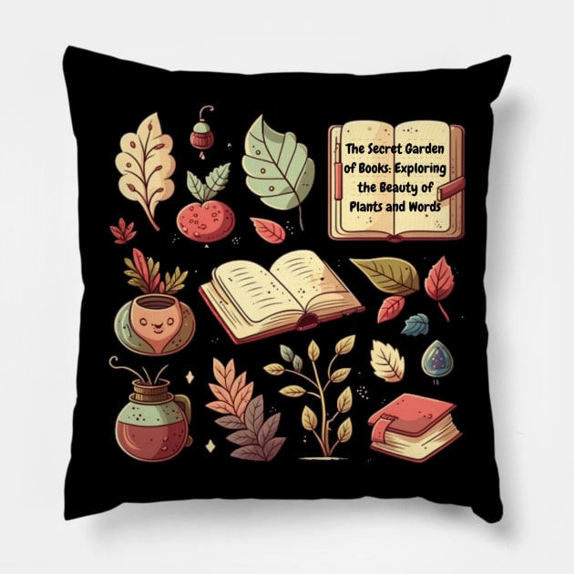 The Secret Garden of Books: Exploring the Beauty of Plants and Words Pillow by HALLSHOP