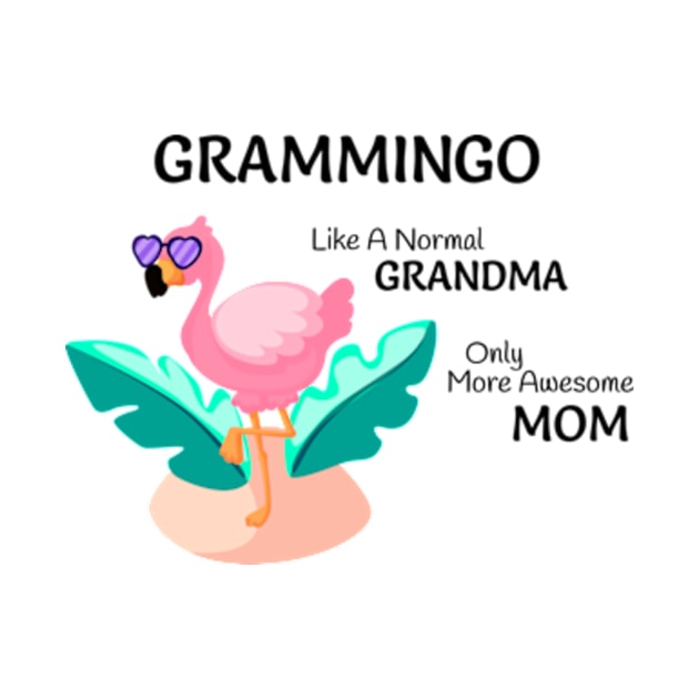 Grammingo like a normal Grandma only more awesome Mom by FancyDigitalPrint