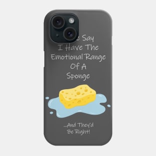 Emotional Range of a Sponge Phone Case