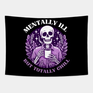 Mentally Ill But Totally Chill Tapestry