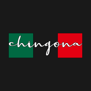 Chingona T-Shirt