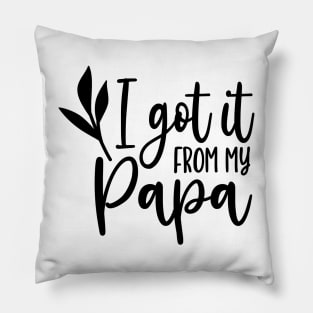 I got it from my papa Pillow