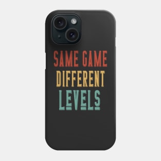 Same Game Different Levels - Retro Vintage Motivational Quote Phone Case