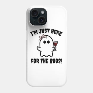 I'm Just Here For The Boos Phone Case