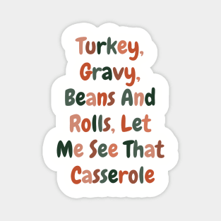 Turkey Gravy Beans And Rolls Let Me See That Casserole Magnet