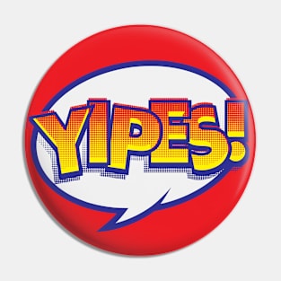 YIPES! - Pop Art Style Comic Book Shout Balloon Pin