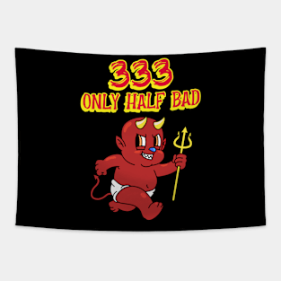 333 Only Half Bad Tapestry