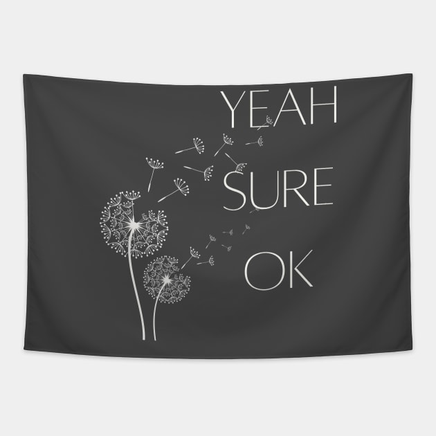 Yeah Sure OK Tapestry by Gifts of Recovery