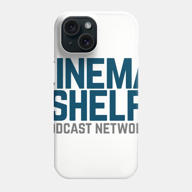 CinemaShelf Podcast Network Phone Case by CinemaShelf