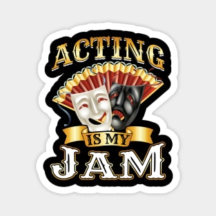 Acting Is My Jam - Theater - Theatre Magnet