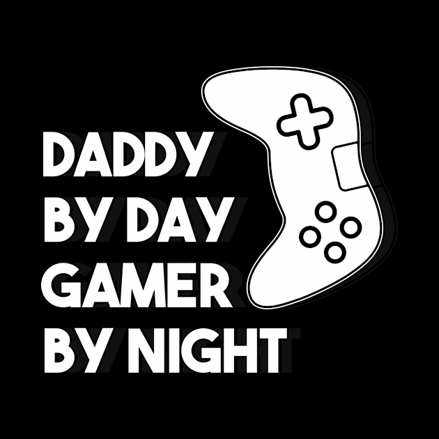 DADDY BY DAY GAMER BY NIGHT by GOG designs