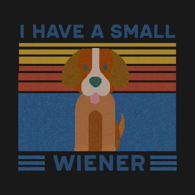 I have a small wiener, Wiener Dog, Weiner Dog by Justbecreative