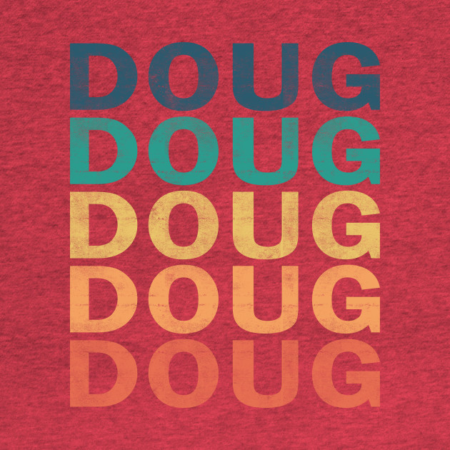 Disover Doug Name T Shirt - Doug Vintage Retro Name Gift Item Tee - Doug - T-Shirt