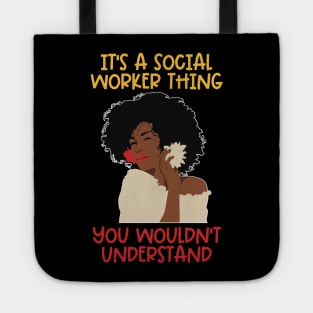 Black Social Worker- It's A Social Worker You Wouldn't Understand Tote