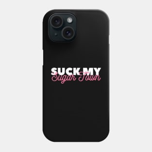 Suck My Sugar Town Phone Case