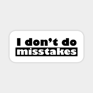 Irony I Don't Do Mistakes Magnet