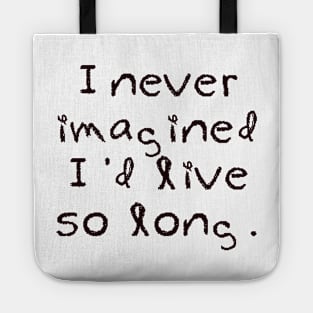 I lived so long | bob saget Tote