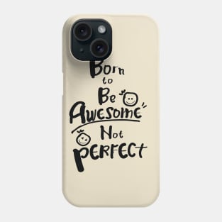 Born to be awesome Phone Case