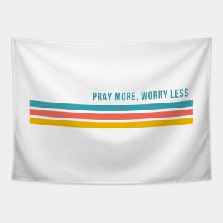 Pray More, Worry Less Tapestry