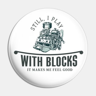 I Still Play With Blocks | Still Plays With Blocks | Still I Play With Blocks Pin