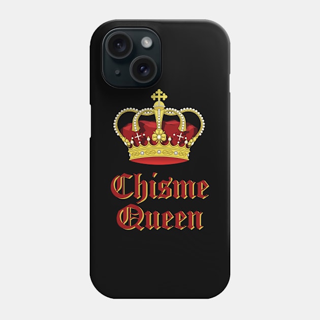 Chisme Queen Phone Case by MessageOnApparel