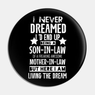 I never Dreamed Son In Law Of Freaking Awesome Mother In Law Pin