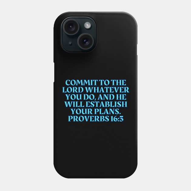 Bible Verse Proverbs 16:3 Phone Case by Prayingwarrior