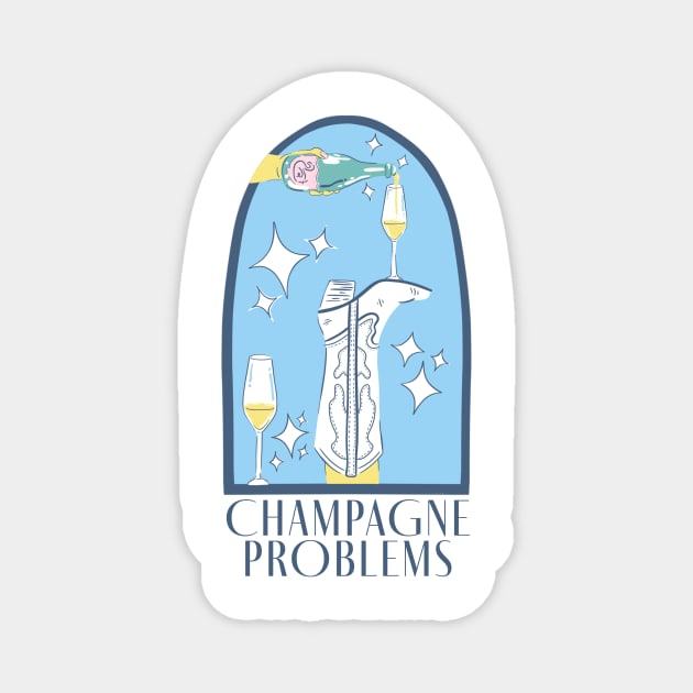 Champagne Problems Magnet by Taylor Thompson Art