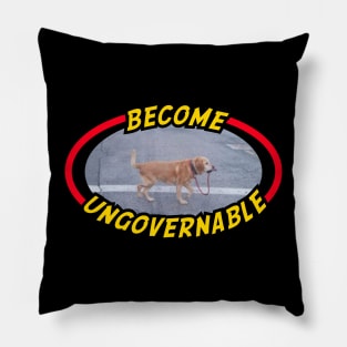 Become Ungovernable - Funny Meme Pillow