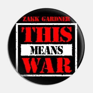 Zakk Gardner - This Means War Pin