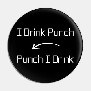 I drink Punch T-Shirt mug apparel hoodie tote gift sticker pillow art pin Pin