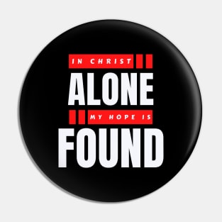 In Christ Alone My Hope Is Found | Christian Saying Pin