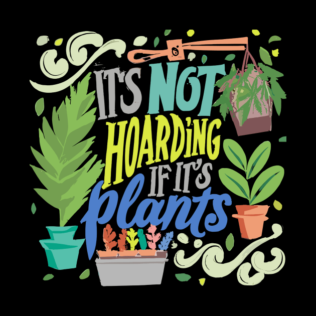 Its-not-hoarding-if-its-plants by Jhontee