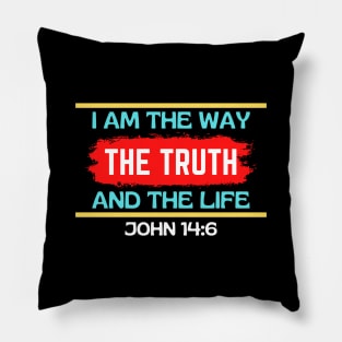 I am the way, the truth and the life | Christian Saying Pillow