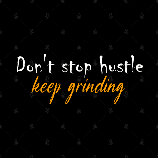 Hustler Mentality  Grinding by Proway Design