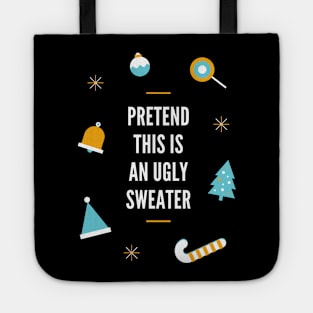 Pretend This Is An Ugly Sweater Tote