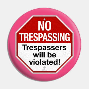 No Trespassing Pin