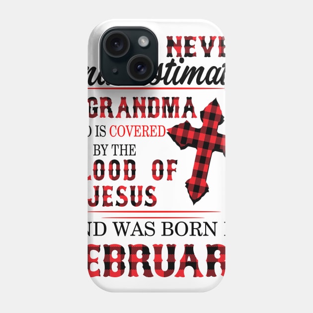 Never Underestimate A Grandma Blood Of Jesus February Phone Case by Vladis