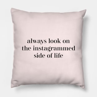 bright side of life Pillow