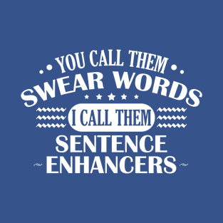 You Call Them Swearwords T-Shirt