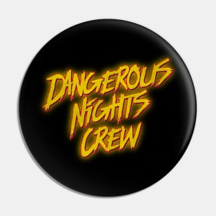 Dangerous Nights Crew Pin