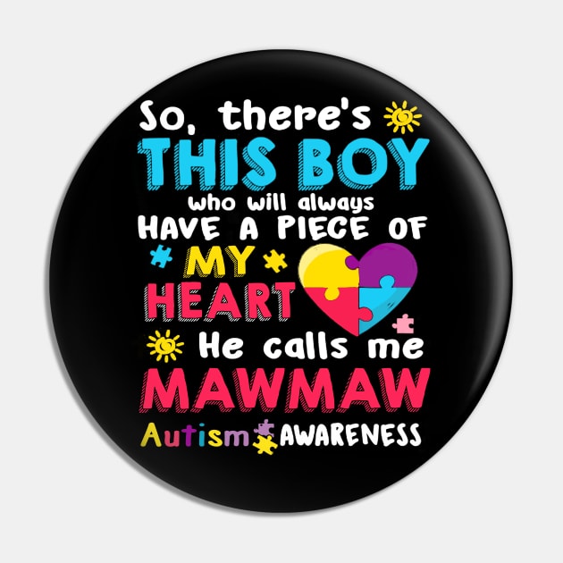 There_s This Boy He Call Me Mawmaw Autism Awareness Pin by Danielsmfbb