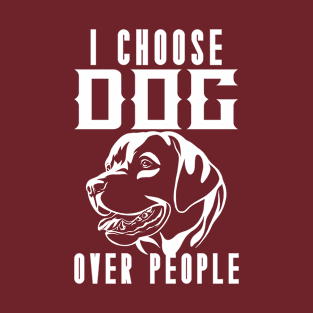 I choose Dog Over People T-Shirt