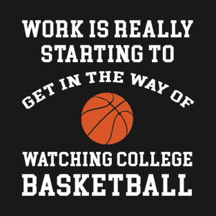 College Basketball quote T-Shirt