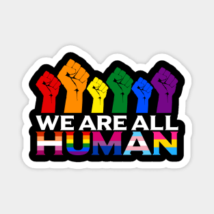 We Are All Human LGBT Pride Magnet