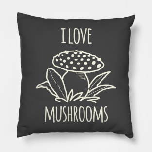 I Love Mushrooms Pillow