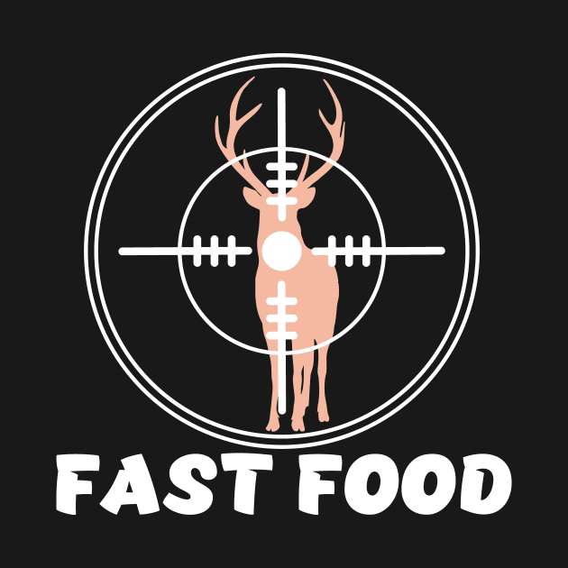 Cute & Funny Fast Food Buck Hunting Deer Hunter by bsn