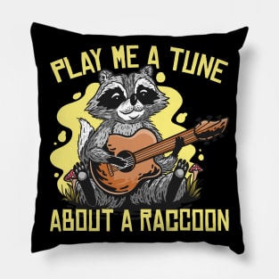 Let me play a tune about a raccoon Pillow