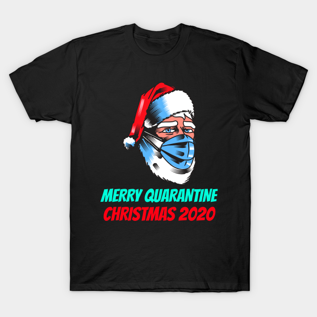 Discover Merry Quarantine Christmas 2020 Santa Claus With Face Mask - Merry Quarantine Christmas 2020 - T-Shirt